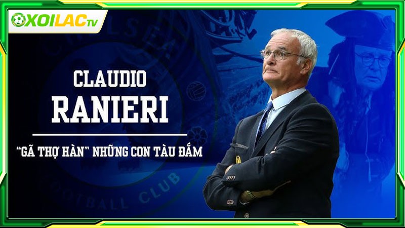 Tiểu sử về huấn luyện viên Claudio Ranieri - Gã Thợ Hàn huyền thoại Tiểu sử về huấn luyện viên Claudio Ranieri - Gã Thợ Hàn huyền thoại